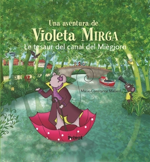 Una aventura de Violeta Mirga. Le tesaur del canal del Miègjorn - Marie-Constance Mallard