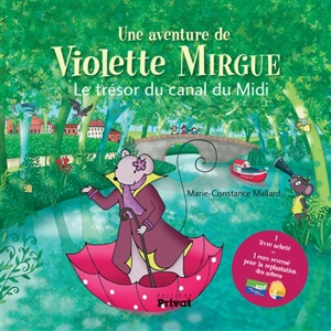 Une aventure de Violette Mirgue. Le trésor du canal du Midi - Marie-Constance Mallard