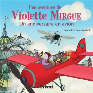 Une aventure de Violette Mirgue. Un anniversaire en avion - Marie-Constance Mallard