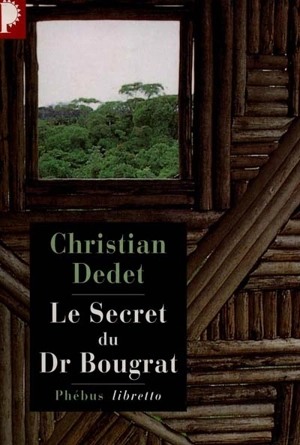 Le secret du docteur Bougrat - Christian Dedet