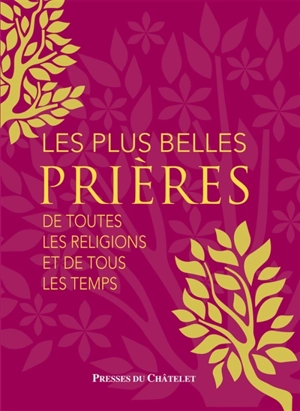 Les plus belles prières : de toutes les religions et de tous les temps