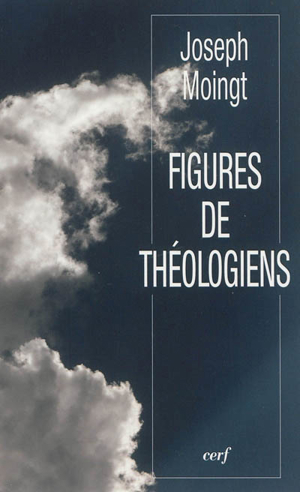 Figures de théologiens : m. blondel, e. troeltsch, d. bonhoeffer, ... - Joseph Moingt