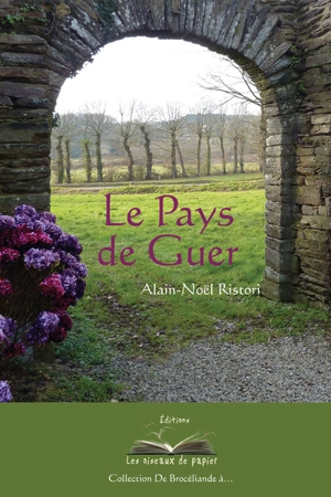 Le pays de Guer - Alain-Noël Ristori