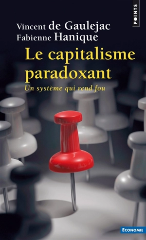 Le capitalisme paradoxant : un système qui rend fou - Vincent de Gauléjac