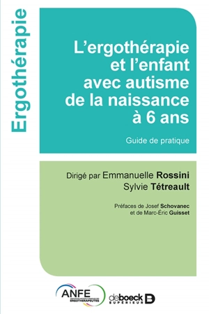 L'ergothérapie et l'enfant avec autisme de la naissance à 6 ans : guide de pratique