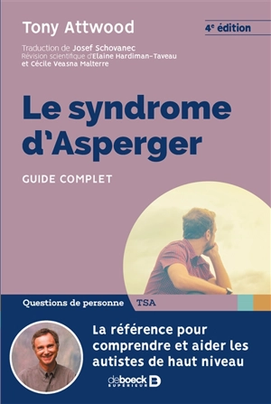 Le syndrome d'Asperger : guide complet - Tony Attwood
