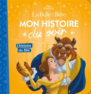 La Belle et la Bête : l'histoire du film - Walt Disney company