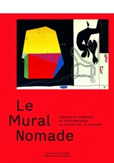 Le mural nomade : tapisseries modernes et contemporaines au couvent de La Tourette