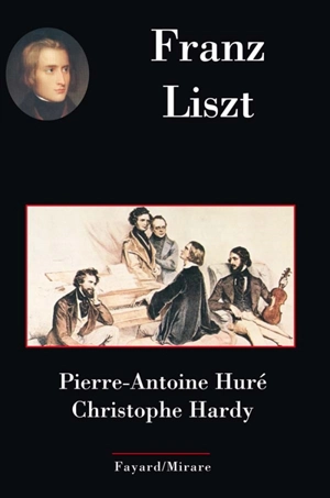 Franz Liszt - Pierre-Antoine Huré