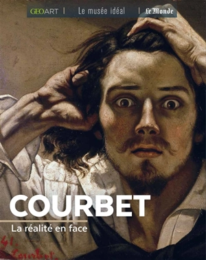 Courbet : la réalité en face - Françoise Bayle