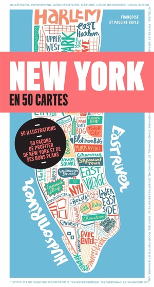 New York en 50 cartes et 750 adresses - Françoise Bayle