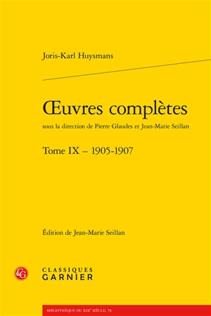 Oeuvres complètes. Vol. 9. 1905-1907 - Joris-Karl Huysmans