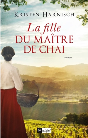 La fille du maître de chai - Kristen Harnisch