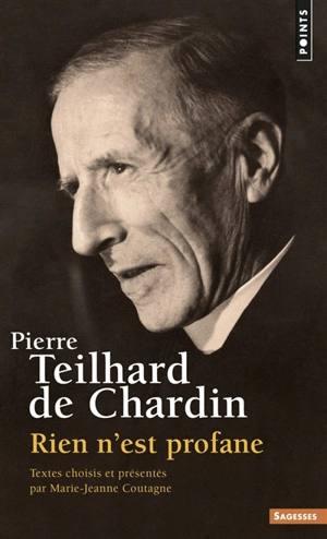 Rien n'est profane - Pierre Teilhard de Chardin