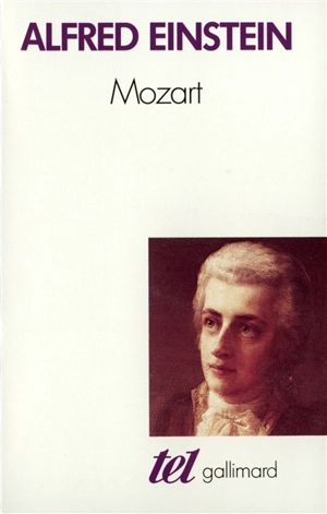 Mozart : l'homme et l'oeuvre - Alfred Einstein