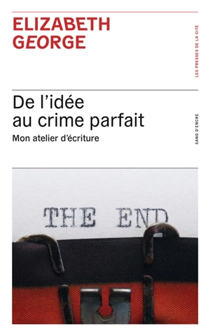 De l'idée au crime parfait : mon atelier d'écriture - Elizabeth George