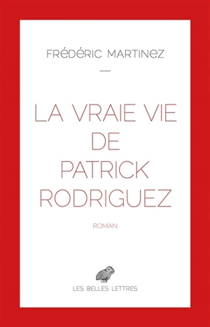 La vraie vie de Patrick Rodriguez - Frédéric Martinez