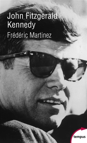 John Fitzgerald Kennedy - Frédéric Martinez