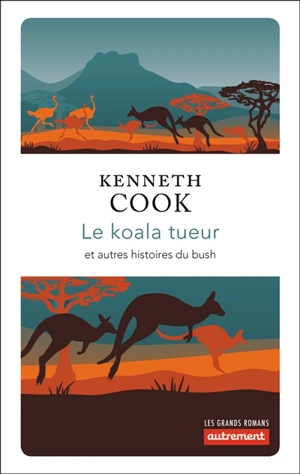 Le koala tueur : et autres histoires du bush - Kenneth Cook