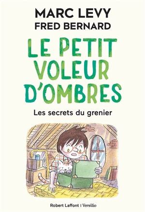 Le petit voleur d'ombres. Vol. 4. Les secrets du grenier - Marc Levy