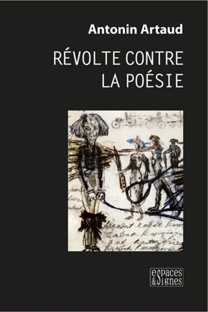 Révolte contre la poésie - Antonin Artaud