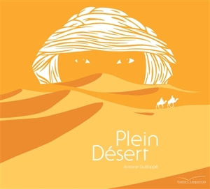 Plein désert - Antoine Guilloppé
