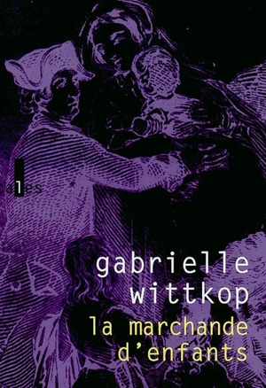 La marchande d'enfants - Gabrielle Wittkop-Ménardeau