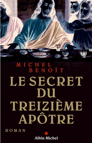 Le secret du treizième apôtre - Michel Benoît