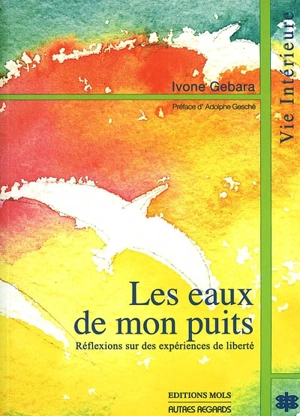 Les eaux de mon puits : réflexions sur des expériences de liberté - Ivone Gebara