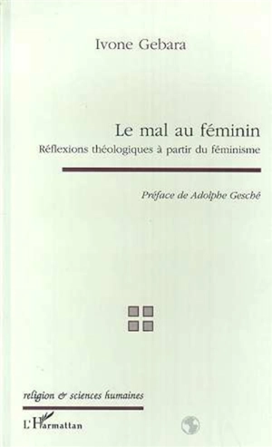 Le mal au féminin : réflexions théologiques à partir du féminisme - Ivone Gebara