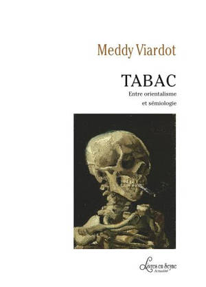 Tabac : entre orientalisme et sémiologie - Meddy Viardot