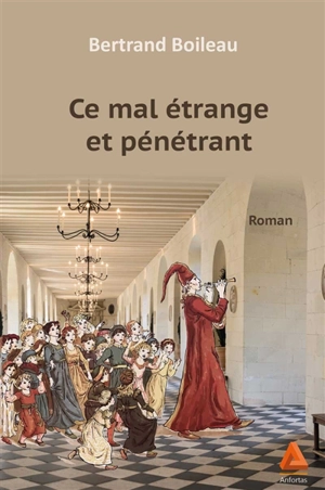 Ce mal étrange et pénétrant - Bertrand Boileau