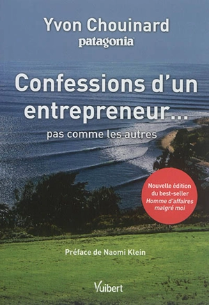 Confessions d'un entrepreneur... : pas comme les autres - Yvon Chouinard