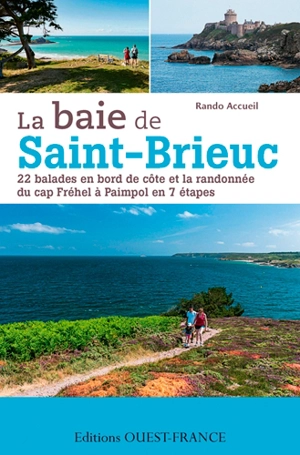 La baie de Saint-Brieuc : 22 balades en bord de côte et la randonnée du cap Fréhel à Paimpol en 7 étapes - Rando accueil