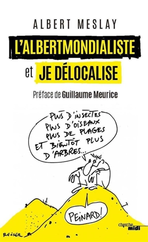 L'albertmondialiste. Je délocalise : mes zhumours ! - Albert Meslay