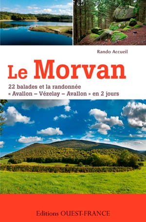 Le Morvan : 22 balades et la randonnée Avallon-Vézelay-Avallon en 2 jours - Rando accueil