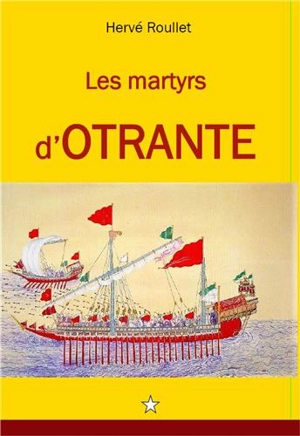 Les martyrs d'Otrante : entre histoire et prophétie - Hervé Roullet