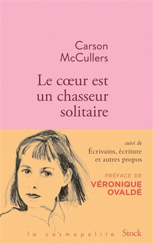 Le coeur est un chasseur solitaire. Ecrivains, écriture et autres propos : articles et essais - Carson McCullers