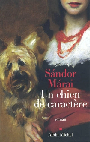 Un chien de caractère - Sandor Marai