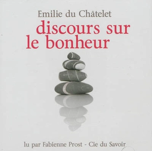 Discours sur le bonheur - Gabrielle Emilie Le Tonnelier de Breteuil Du Châtelet