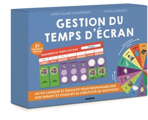 Gestion du temps d'écran : kit ludique et éducatif pour responsabiliser son enfant et stimuler sa créativité - Anne-Claire Kleindienst