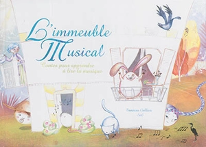 Contes pour apprendre à lire la musique. Vol. 1. L'immeuble musical - Vanessa Callico