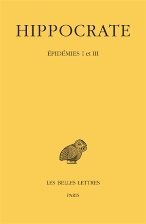 Oeuvres complètes. Vol. 4-1. Epidémies I et III - Hippocrate