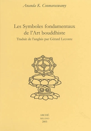 Les symboles fondamentaux de l'art bouddhiste - Ananda Kentish Coomaraswamy