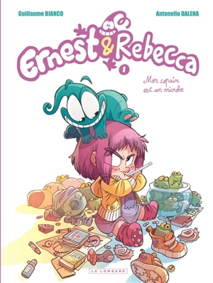 Ernest & Rebecca. Vol. 1. Mon copain est un microbe - Guillaume Bianco