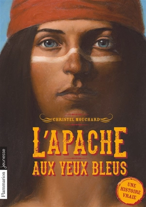 L'Apache aux yeux bleus - Christel Mouchard