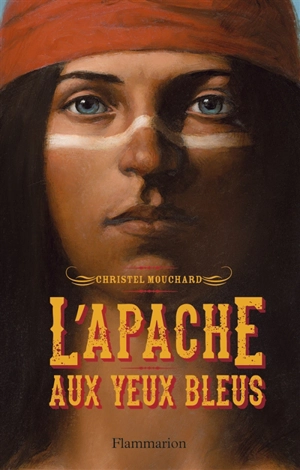 L'Apache aux yeux bleus - Christel Mouchard