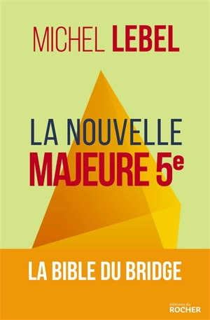 La nouvelle majeure 5e : la bible du bridge - Michel Lebel