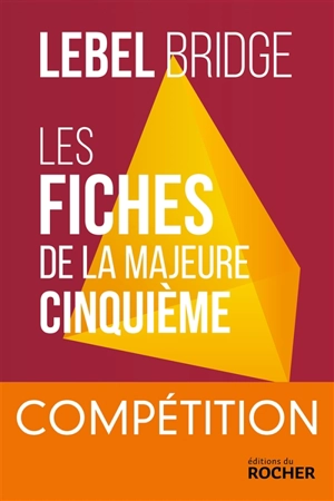 Les fiches de la majeure cinquième : compétition : Lebel bridge - Michel Lebel
