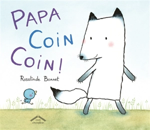 Papa coin coin ! - Rosalinde Bonnet